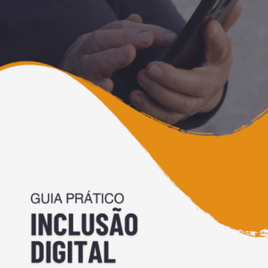 GUIA PRÁTICO - Inclusão Digital de Pessoas Idosas